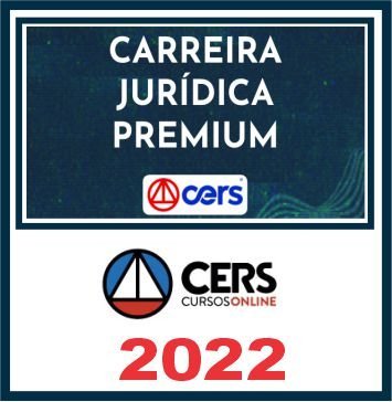 Carreiras Jurídicas (Premium) Cers 2022