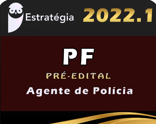 Polícia Federal (Agente de Polícia) ESTRAtegia 2022 (Pré-Edital) – PF Policial Rateio
