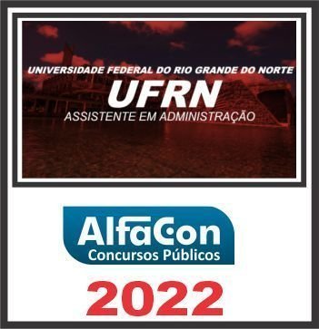 UFRN (ASSISTENTE EM ADMINISTRAÇÃO) ALFACON 2022
