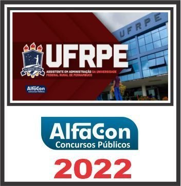 UFRPE (ASSISTENTE EM ADMINISTRAÇÃO) ALFACON 2022