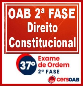 OAB 2ª Fase 37 (Direito Constitucional) Cers 2023