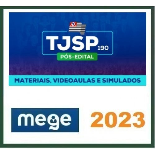 TJ SP – Magistratura 190 – Juiz Substituto – PÓS EDITAL (MEGE 2023)