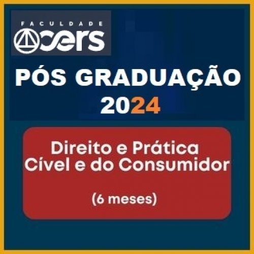 Pós Graduação em Direito e Prática Civil e do Consumidor – Turma 2024 (CERS 2024)