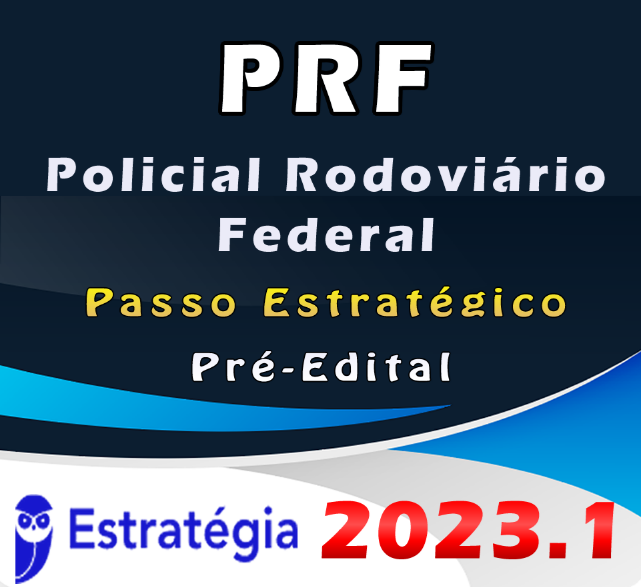 PRF (Policial Rodoviário Federal) Pacote Teoria + Passo Estratégico – ESTRATEGIA 2023 (Pré-Edital)