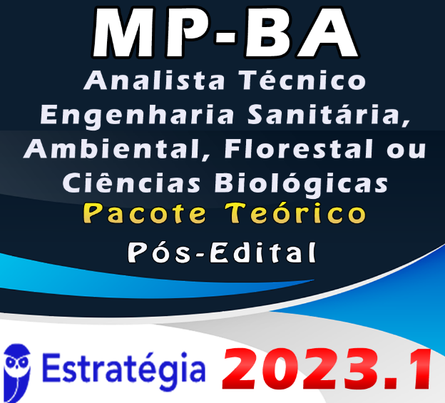 MP-BA (Analista Técnico – Engenharia Sanitária, Ambiental, Florestal ou Ciências Biológicas) Pacote – ESTRATEGIA 2023 (Pós-Edital)