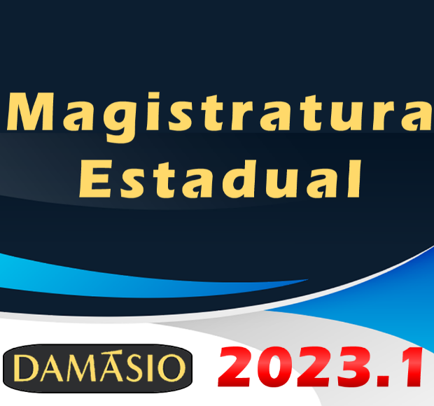 Magistratura Estadual – Juiz de Direito do Tribunal de Justiça – Damasio 2023 – Rateio Juiz Estados Curso Regular Extensivo 2023