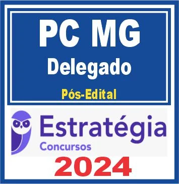 PC MG (Delegado) Pós Edital – Estratégia 2024 – Rateio PCMG Minas Gerais Polícia Civil