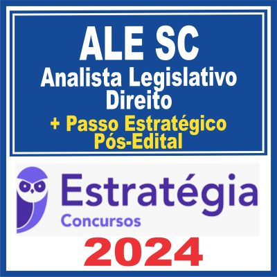 ALESC (Analista Legislativo – Direito) Pós Edital – Estratégia 2024 – ALE SC