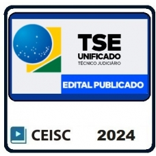 TSE Unificado – Técnico Judiciário – Área Administrativa – Pós Edital – Reta Final (CEISC 2024)
