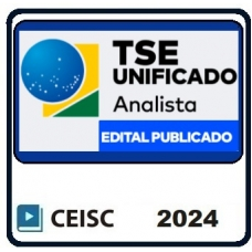 TSE Unificado – Analista Judiciário – Área Judiciária – Edital Publicado – Reta Final (CEISC 2024)