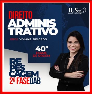 OAB 2ª Fase 40º Exame da Ordem (Administrativo) Jus21 – 2024