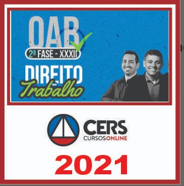 OAB 2ª Fase XXXII – 32 – (Direito do Trabalho) Exame da Ordem – Cers