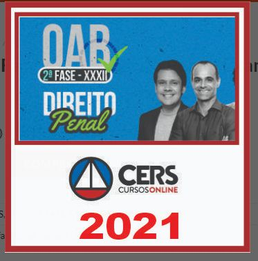 OAB 2ª Fase XXXII – 32 – (Direito Penal) Exame da Ordem – Cers