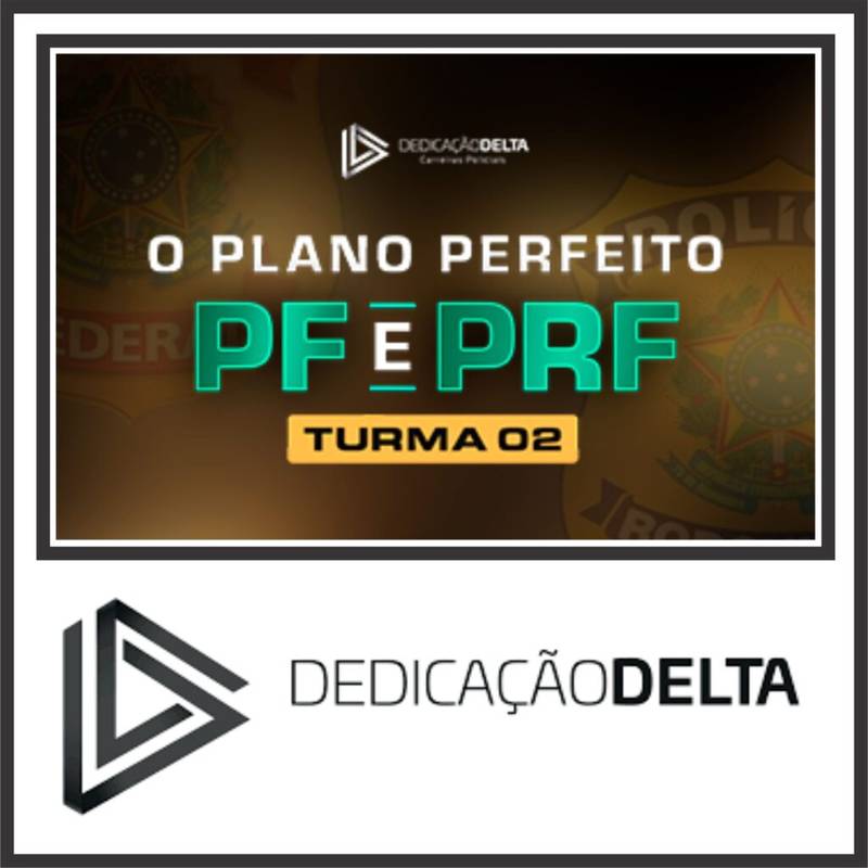 PF e PRF (Agente e Escrivão) Dedicação Delta 2024