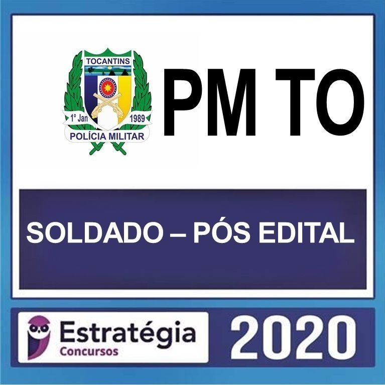 PM TO – Soldado – ESTRATEGIA – POS EDITAL –  Rateio Policia Militar PMTO Tocantins