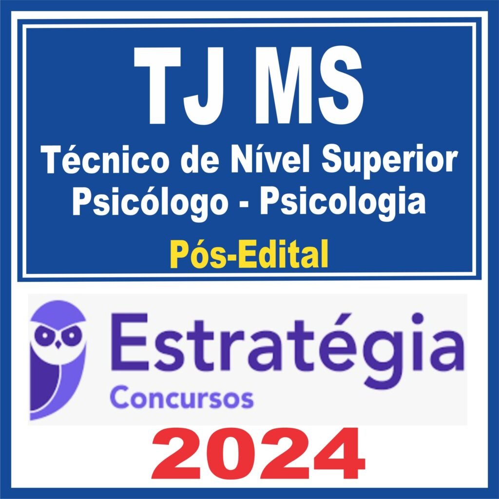 TJ MS (Técnico de Nível Superior – Psicólogo – Psicologia) Pós Edital – Estratégia 2024